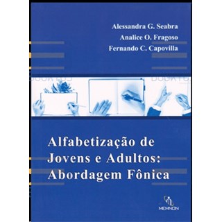 Livro - Alfabetizacao de Jovens e Adultos: Abordagem Fonica - Seabra/fragoso/ Capo