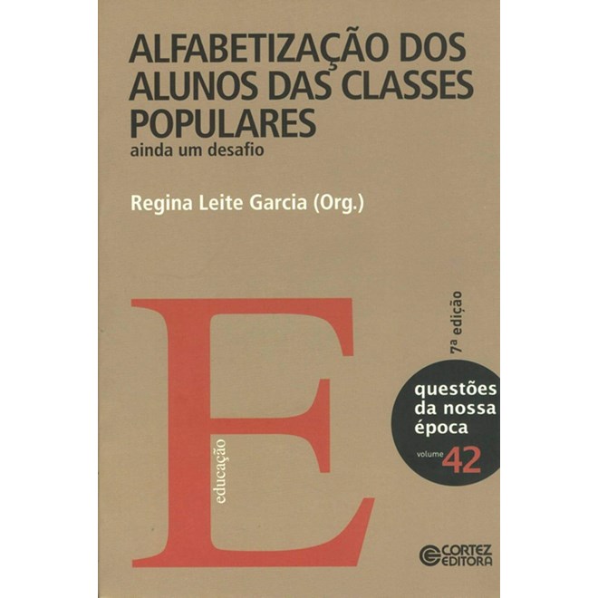 Livro - Alfabetizacao dos Alunos das Classes Populares - Vol. 42 - Col. Questoe da - Garcia (org.)
