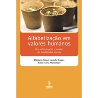 Livro - Alfabetizacao em Valores Humanos - Um Metodo para o Ensino de Habilidades S - Ferreira/marturano