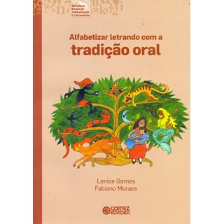 Livro - Alfabetizar Letrando com a Tradicao Oral - Moraes/gomes