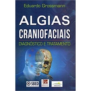 Livro - Algias Craniofaciais: Diagnostico e Tratamento - Grossmann