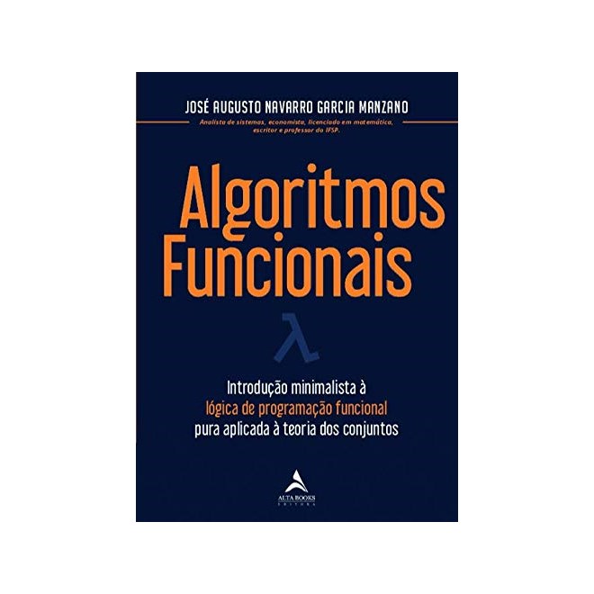 Livro - Algoritmos Funcionais: Introducao Minimalista a Logica de Programacao Funci - Manzano