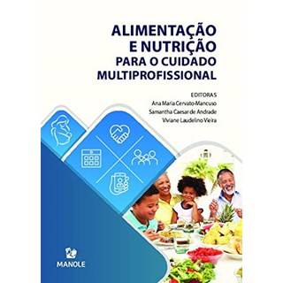 Livro Alimentação e Nutrição para o Cuidado Multiprofissional - Cervato - Manole