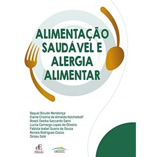 Livro - Alimentacao Saudavel e Alergia Alimentar - Mendonca/kotchetkoff