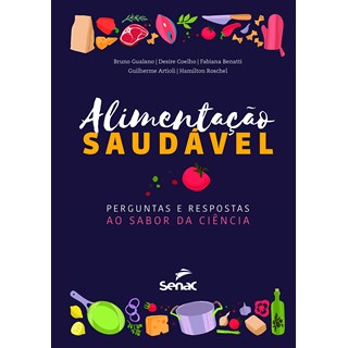 Livro - Alimentacao Saudavel - ( Senac ) - Gualano/coelho/benat