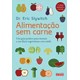 Livro - Alimentacao sem Carne - Um Guia Pratico para Montar a Sua Dieta Vegetariana - Slywitch