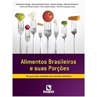Livro - Alimentos Brasileiros e Suas Porcoes: Um Guia para Avaliacao do Consumo Ali - Monego/peixoto/santi
