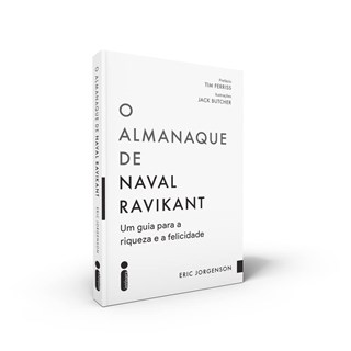 Livro - Almanaque de Naval Ravikant, O: Um Guia para a Riqueza e a Felicidade - Jorgenson