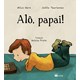 Livro - Alo Papai! - Serie Acalanto - Horn/tourlonias