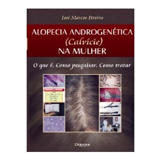 Livro - Alopecia Androgenética - ( Calvície) na Mulher - Pereira