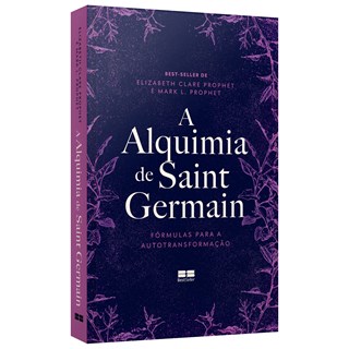 Livro - Alquimia de Saint Germain, A: Formulas para a Autotransformacao - Prophet/prophet