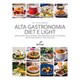 Livro - Alta Gastronomia Diet e Light - sem Gluten, sem Lactose, com Reducao de Sal - Baccarin/abcair