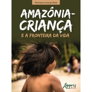 Livro - Amazonia-crianca e a Fronteira da Vida - Mota