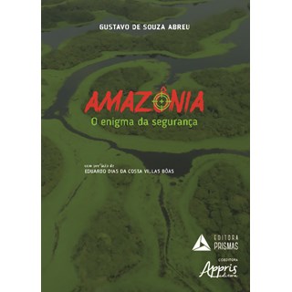 Livro - AMAZONIA, O ENIGMA DA SEGURANCA - ABREU