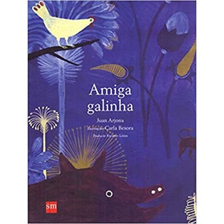Livro - Amiga Galinha - Arjona - Edições Sm