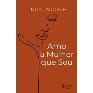 Livro - Amo a Mulher Que sou - Jarosch
