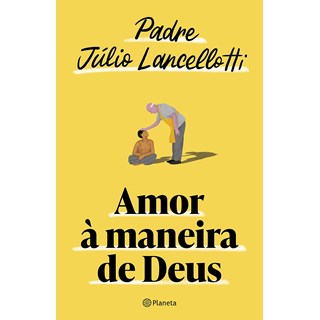 Livro - Amor a Maneira de Deus - Lancellotti