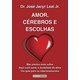 Livro Amor Cérebros e Escolhas - Leal Junior - Sarvier