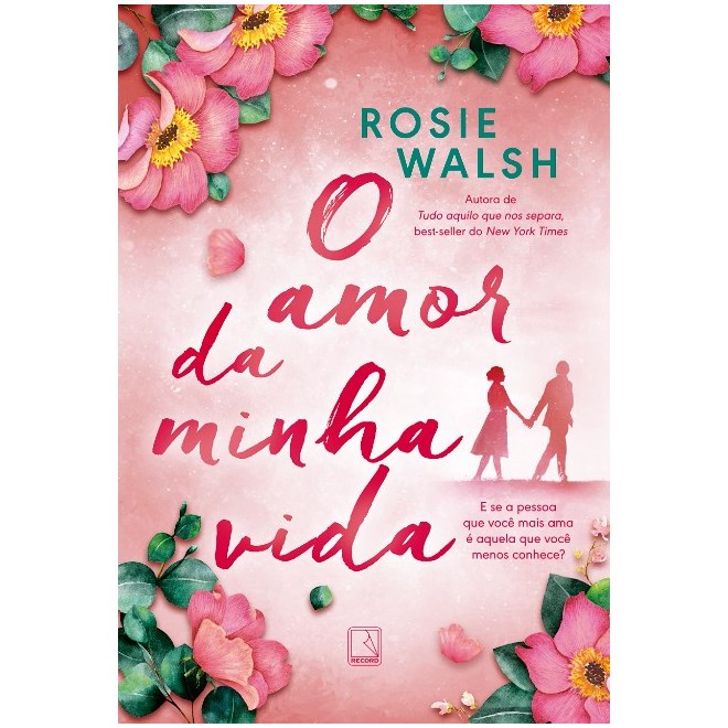 Livro - Amor da Minha Vida, O - Walsh