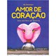 Livro - Amor de Coracao - Teichimam