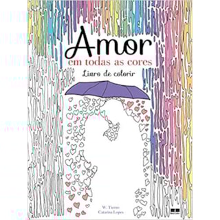 Livro - Amor em Todas as Cores: Livro de Colorir - Tierno Livro - Amor em Todas as Cores: Livro de Colorir - Tierno