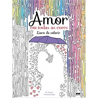 Livro Amor em Todas as Cores: Livro de Colorir - Tierno