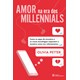 Livro - Amor Na era dos Millennials: Como os Apps de Encontro e as Novas Tecnologia - Petter