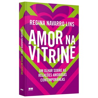 Livro - Amor Na Vitrine: Um Olhar sobre as Relacoes Amorososas Contemporaneas - Lins