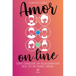 Livro - Amor On Line: Como Conseguir um Relacionamento Real em um Mundo Virtual - Coles