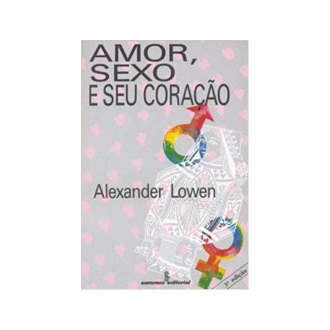 Livro - Amor, Sexo e Seu Coração - Lowen - Summus