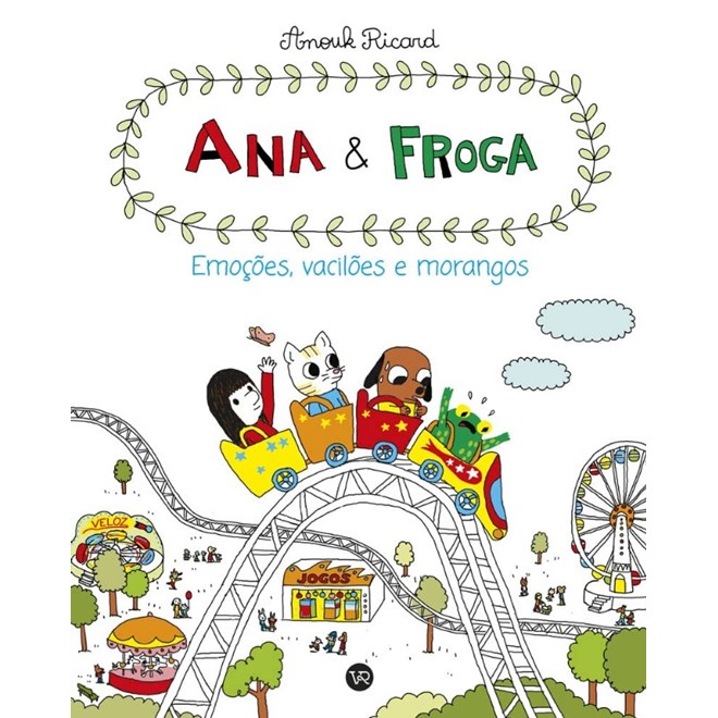 Livro - Ana e Froga: Emocoes,vaciloes e Morangos - Ricard