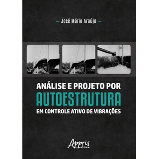 Livro - Analise e Projeto por Autoestrutura em Controle Ativo de Vibracoes - Araujo