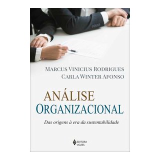 Livro - Analise Organizacional - das Origens a era da Sustentabilidade - Rodrigues/afonso