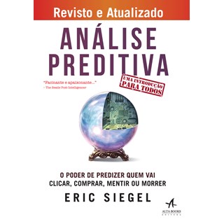 Livro - Analise Preditiva: o Poder de Predizer Quem Vai Clicar, Comprar, Mentir ou - Siegel