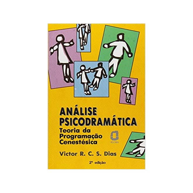 Livro - Análise psicodramática: teoria da programação cenestésica - Dias - Ágora