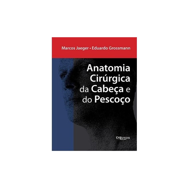 Livro Anatomia Cirurgica da Cabeca e do Pescoco - Jaeger - Dilivros
