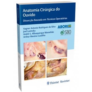 Livro Anatomia Cirúrgica do Ouvido Dissecção Baseada em Técnicas Operatórias – Revinter
