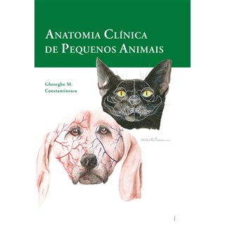 Livro Anatomia Clínica de Pequenos Animais - Constantinescu