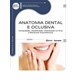 Livro Anatomia Dental e Oclusiva Composição, Classificação, Distribuição no Arco e Elementos Arquitetônicos - Oliveira