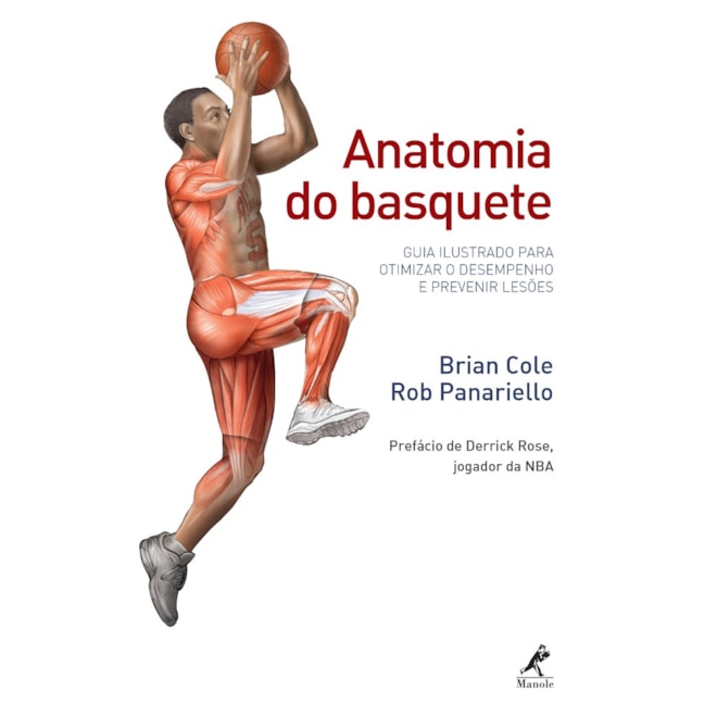 Livro - Anatomia do Basquete - Guia Ilustrado para Otimizar o Desempenho e Prevenir - Cole/panariello