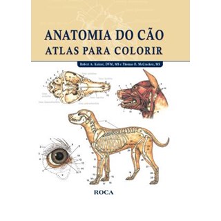 Livro Anatomia do Cão: Atlas para Colorir - Kainer - Roca