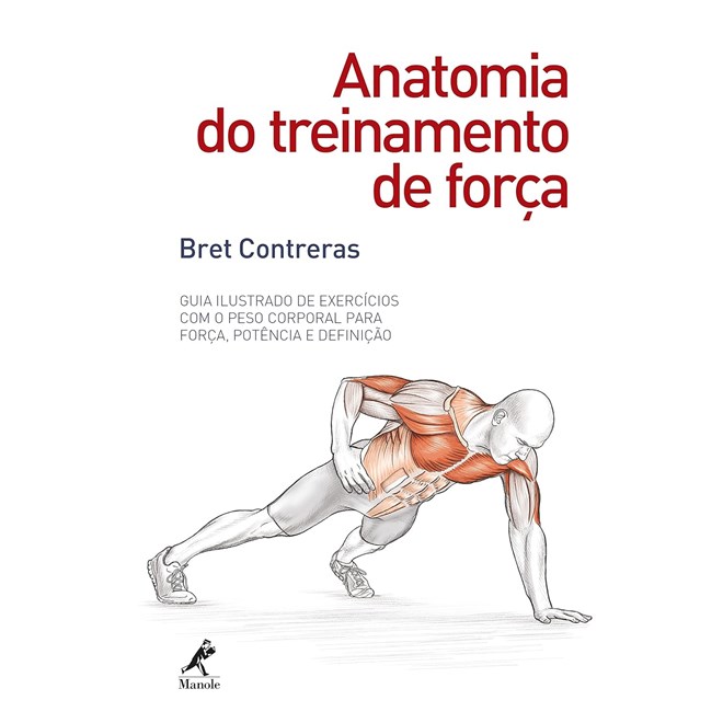 Livro Anatomia do Treinamento de Força - Contreras - Manole