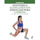 Livro - Anatomia e Alongamentos Essenciais para Corrida: Guia Completo com 100 Exer - Seijas