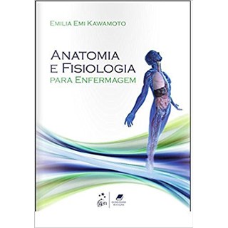 Livro Anatomia e Fisiologia para Enfermagem - Kawamoto - Guanabara