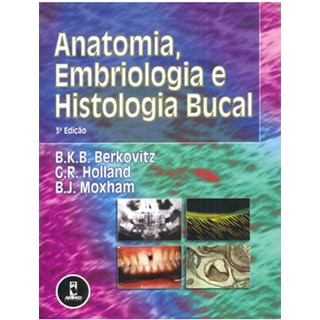 Livro - Anatomia, Embriologia e Histologia Bucal - Berkovitz
