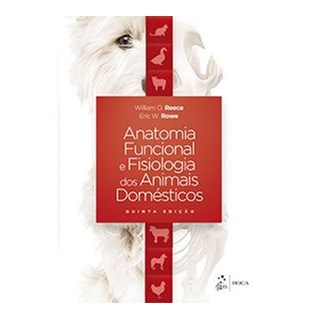 Livro - Anatomia Funcional e Fisiologia dos Animais Domésticos - Reece - Roca