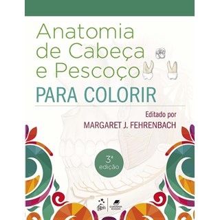 Livro - Anatomia Ilustrada da Cabeça e Pescoço para Colorir - Fehrenbach - Guanabara