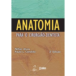 Livro - Anatomia para o Cirurgião-Dentista - Alves