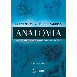 Livro - Anatomia para o Curso de Odontologia Geral e Específica - Alves