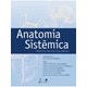 Livro Anatomia Sistêmica - Texto e Atlas Colorido - Tirapello